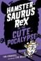 Hamstersaurus Rex vs. the Cutepocalypse by Tom O'Donnell, Tim Miller, 9780062377609