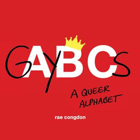 GAYBCs (A Queer Alphabet) by Rae Congdon, 9781771643948