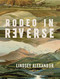 Rodeo in Reverse by Lindsey Alexander, 9781938235405
