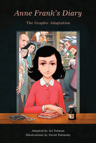 Anne Frank's Diary: The Graphic Adaptation by Anne Frank, David Polonsky, Ari Folman, 9781101871799