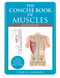 The Concise Book of Muscles, Fourth Edition by Chris Jarmey, 9781623173388