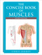 The Concise Book of Muscles, Fourth Edition by Chris Jarmey, 9781623173388