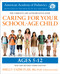 Caring for Your School-Age Child, 3rd Edition (Ages 5-12) by American Academy Of Pediatrics, Shelly Vaziri Flais, MD, FAAP, 9780425286043