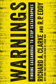 Warnings (Finding Cassandras to Stop Catastrophes) - 9780062488039 by Richard A. Clarke, R.P. Eddy, 9780062488039