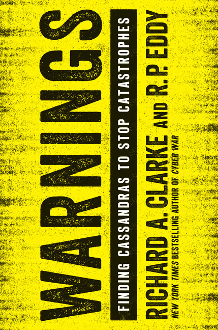 Warnings (Finding Cassandras to Stop Catastrophes) - 9780062488039 by Richard A. Clarke, R.P. Eddy, 9780062488039