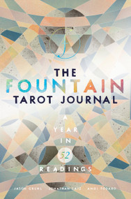 The Fountain Tarot Journal (A Year in 52 Readings) by Jason Gruhl, Jonathan Saiz, Andi Todaro, 9781611806359