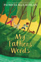 My Father's Words by Patricia MacLachlan, 9780062687692