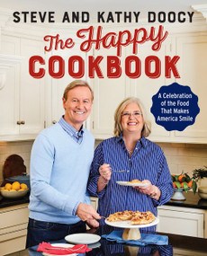 The Happy Cookbook (A Celebration of the Food That Makes America Smile) by Steve Doocy, Kathy Doocy, 9780062838940