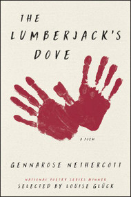The Lumberjack's Dove (A Poem) by GennaRose Nethercott, 9780062853677