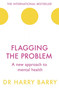 Flagging the Problem (A new approach to mental health) by Harry Barry, 9781409174455