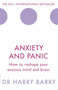 Anxiety and Panic (How to reshape your anxious mind and brain) by Harry Barry, 9781409174516