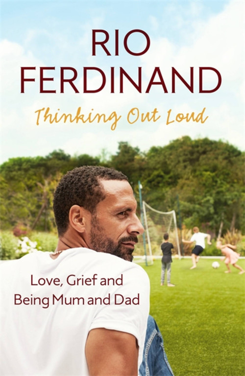 Thinking Out Loud (Love, Grief and Being Mum and Dad) - 9781473670259 by Rio Ferdinand, 9781473670259