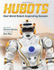 Hubots (Real-World Robots Inspired by Humans) by Helaine Becker, Alex Ries, 9781771387859