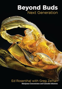 Beyond Buds, Next Generation (Marijuana Concentrates and Cannabis Infusions) by Ed Rosenthal, Greg Zeman, 9781936807383