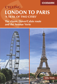 Cycling London to Paris 'A Trail of Two Cities' (The Classic Dover/Calais Route and the Avenue Verte) by Mike Wells, 9781852849146