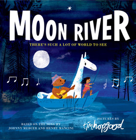 Moon River by Tim Hopgood, Johnny Mercer, Henry Mancini, 9781250159007