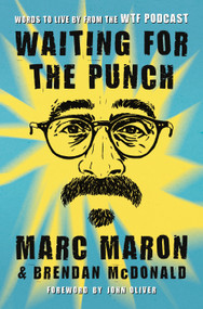 Waiting for the Punch (Words to Live by from the WTF Podcast) - 9781250088901 by Marc Maron, John Oliver, 9781250088901