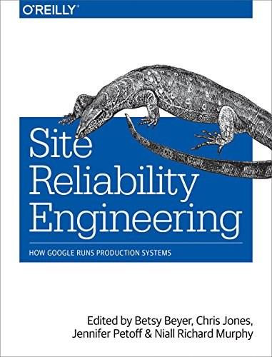 Site Reliability Engineering (How Google Runs Production Systems) by Niall Richard Murphy, Betsy Beyer, Chris Jones, Jennifer Petoff, 9781491929124