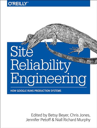 Site Reliability Engineering (How Google Runs Production Systems) by Jennifer Petoff, Betsy Beyer, Chris Jones, Niall Richard Murphy, 9781491929124