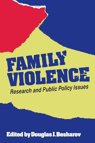 Family violence: Research and public policy issues by Douglas J. Besharov, 9780844737089