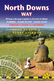 North Downs Way (Farnham to Dover - includes 80 Large-Scale Walking Maps & Guides to 45 Towns and Villages - Planning, Places to Stay, Places to Eat) by John Curtin, Henry Stedman, 9781905864904