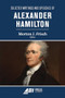 Selected Writings and Speeches Of Alexander Hamilton by Morton J. Frisch, 9780844735511