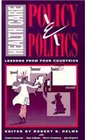 Health Care Policy and Politics (Lessons from Four Countries) by Robert B. Helms, 9780844738383