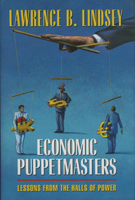 Economic Puppetmasters (Lessons From the Halls of Power) by Lawrence B. Lindsey, 9780844740812