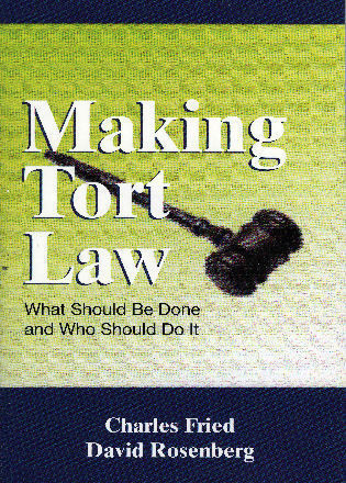 Making Tort Law (What Should Be Done and Who Should Do It) by Charles Fried, 9780844741789