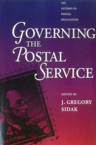 Governing the Postal Service by Gregory J. Sidak, 9780844738925