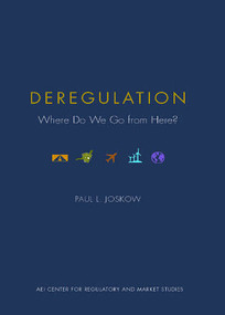 Deregulation: Where Do We Go from Here? by Paul L. Joskow, 9780844743202