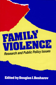 Family Violence (Research and Public Policy Issues) by Douglas J. Besharov, 9780844737072