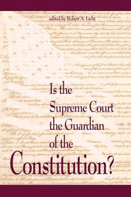 Is the Supreme Court the Guardian of the Constitution? by Robert A. Licht, 9780844738123