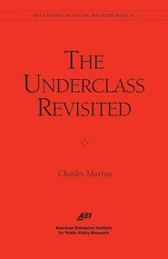 The Underclass Revisited by Charles Murray, 9780844771311