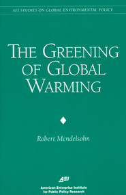 Greening of Global Warming by Robert O. Mendelsohn, 9780844771328