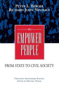 To Empower People: (The Debate That Is Changing America and the World) by Peter L. Berger, 9780844739458