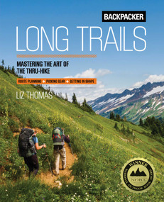 Backpacker Long Trails by Backpacker Magazine, Liz Thomas, 9781493028726