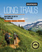Backpacker Long Trails by Backpacker Magazine, Liz Thomas, 9781493028726