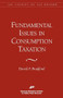 Fundamental Issues in Consumption Taxation by David F. Bradford, 9780844770680