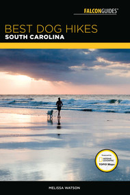 Best Dog Hikes South Carolina by Melissa Watson, 9781493030248