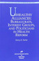 Unhealthy Alliances (BUREAUCRATS, INTEREST GROUPS, AND POLITICIANS IN HEALTH REFORM) by Henry N. Butler, 9780844770222