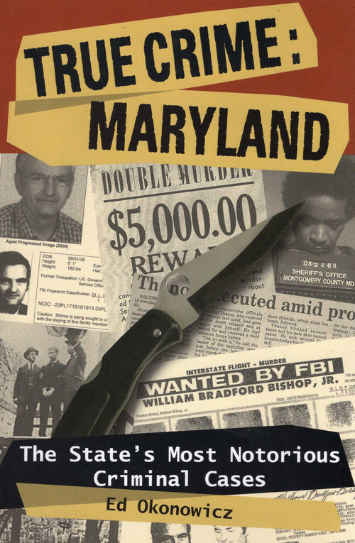 True Crime: Maryland by Ed Okonowicz, 9780811736039