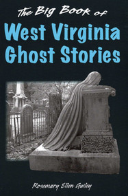 Big Book of West Virginia Ghost Stories by Visionary Living, Inc., 9780811711159