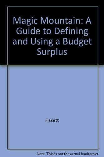 The Magic Mountain (A Guide to Defining and Using a Budget Surplus) by Kevin A. Hassett, 9780844771274