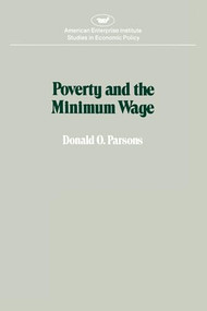 Poverty and the Minimum Wage by David Parsons, 9780844734095