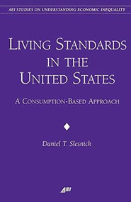 Living Standards in the United States (A consumption-based Approach) by Daniel T. Slesnick, 9780844771427