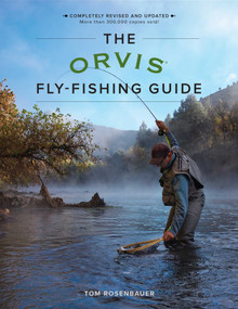 The Orvis Fly-Fishing Guide, Revised by Tom Rosenbauer, 9781493025794