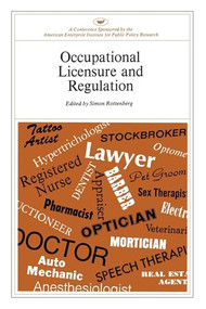 Occupational Licensure and Regulation by Simon Rottenburg, 9780844721934