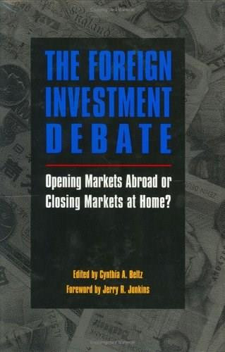 The Foreign Investment Debate (Opening Markets Abroad or Closing Markets at Home?) by Cynthia A. Bletz, 9780844738864