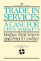 Trade in Services: A Case for Open Markets by Jonathan David Aronson, 9780844735702